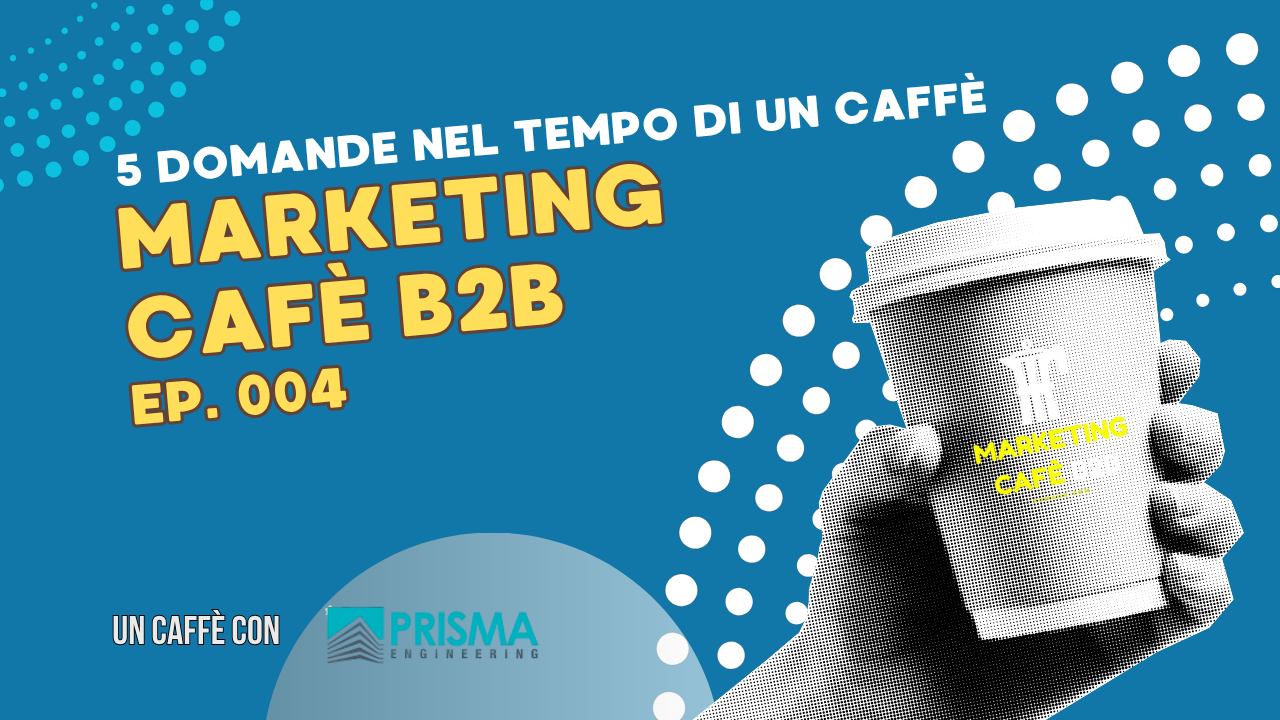 Prisma Engineering - Marketing Cafè